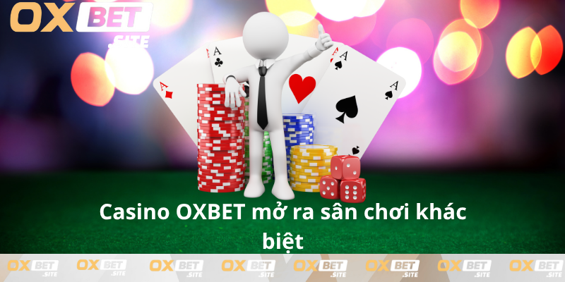 Casino-OXBET-mang-den-chat-luong-khac-biet