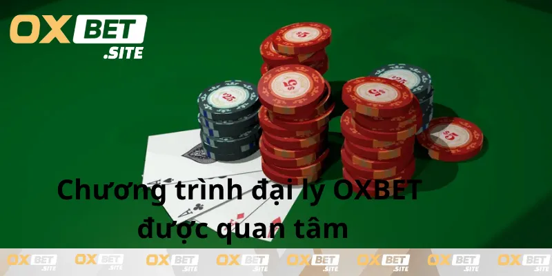 Chuong-trinh-dai-ly-OXBET-duoc-quan-tam