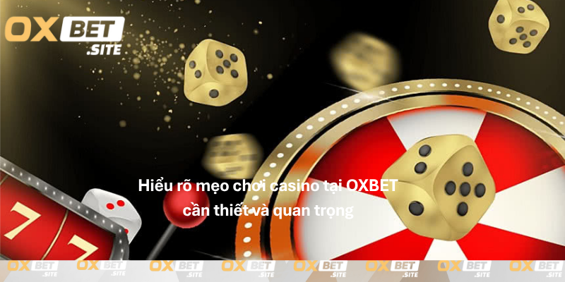 Hieu-ro-meo-choi-casino-tai-OXBET