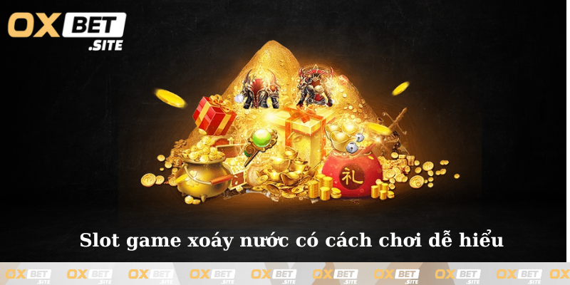 Lua-chon-xoay-nuoc-tai-OXBET-chat-luong