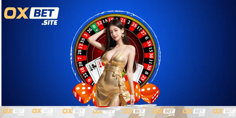 OXBET-la-nha-cai-giai-tri-uy-tin-hang-dau