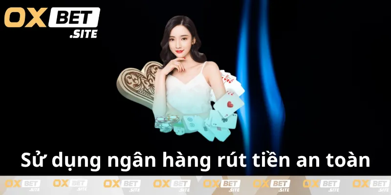 Su-dung-ngan-hang-rut-tien-an-toan