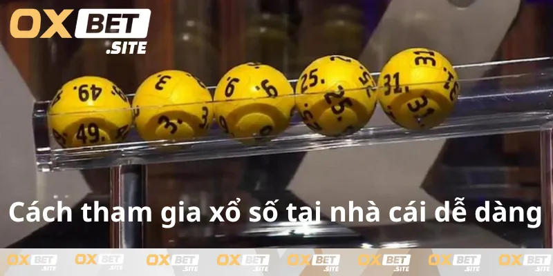 cach-tham-gia-xo-so-tai-nha-cai-de-dang